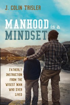 Manhood is a Mindset - Trisler, J. Colin