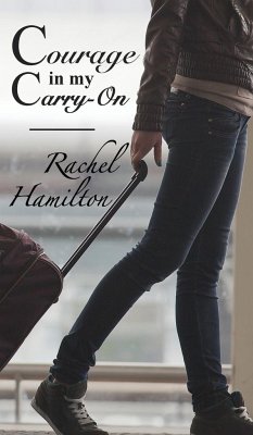 Courage in my Carry-On - Hamilton, Rachel