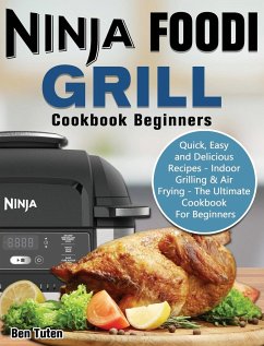 Ninja Foodi Grill Cookbook Beginners - Tuten, Ben