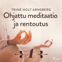 Ohjattu meditaatio ja rentoutus - Osa 1 (MP3-Download) - Arnsberg, Trine Holt