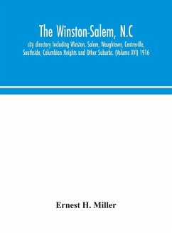 Cover The Winston-Salem, N.C. city directory Including Winston, Salem, Waughtown, Centreville, Southside, Columbian Heights and Other Suburbs. (Volume XVI) 1916