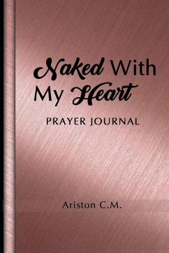 Naked With My Heart Prayer Journal - Murphy, Ariston Y