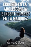 Errores en la Adolescencia e Incertidumbre en la Madurez