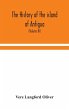 The history of the island of Antigua,... - Bild 1