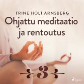 Ohjattu meditaatio ja rentoutus - Osa 3 (MP3-Download) Ohjattu meditaatio ja rentoutus - Osa 3 (MP3-Download)