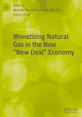 Monetizing Natural Gas in the New ¿New Deal¿ Economy