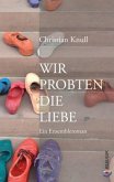 Wir probten die Liebe