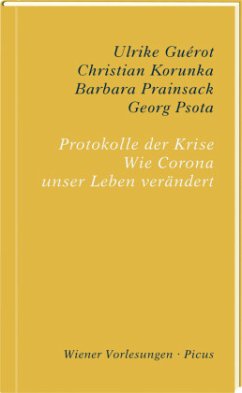 Protokolle der Krise - Guérot, Ulrike;Psota, Georg;Prainsack, Barbara