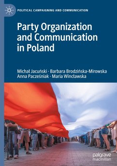 Party Organization and Communication in Poland - Jacunski, Michal;Brodzinska-Mirowska, Barbara;Paczesniak, Anna