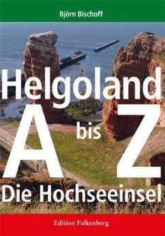 Helgoland von A bis Z - Bischoff, Björn