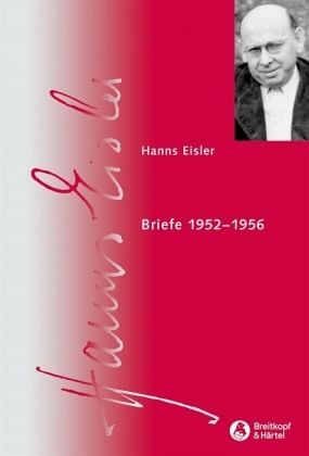 Briefe 1944-1951 -Hanns Eisler Gesamtausgabe (HEGA) Serie IX Band 4.3- Briefe 1944-1951 -Hanns Eisler Gesamtausgabe (HEGA) Serie IX Band 4.3-