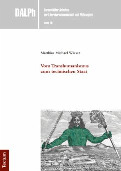 Vom Transhumanismus zum technischen Staat - Wieser, Matthias Michael