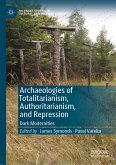 Archaeologies of Totalitarianism, Authoritarianism, and Repression (eBook, PDF)