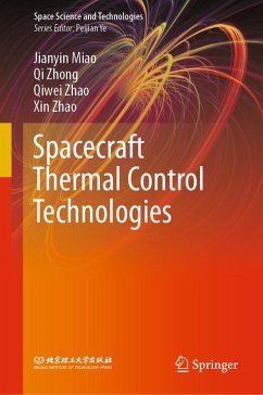 Spacecraft Thermal Control Technologies (eBook, PDF) - Miao, Jianyin; Zhong, Qi; Zhao, Qiwei; Zhao, Xin