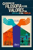 O Ensino de Filosofia e os Valores na Escola e na Família (eBook, ePUB)