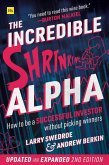 The Incredible Shrinking Alpha 2nd edition (eBook, ePUB) The Incredible Shrinking Alpha 2nd edition (eBook, ePUB)