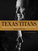 Texas Titans: George H.W. Bush and James A. Baker, III: A Friendship Forged in Power (eBook, ePUB)