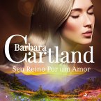 Seu Reino Por um Amor (A Eterna Coleção de Barbara Cartland 5) (MP3-Download)