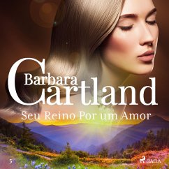 Seu Reino Por um Amor (A Eterna Coleção de Barbara Cartland 5) (MP3-Download) - Cartland, Barbara