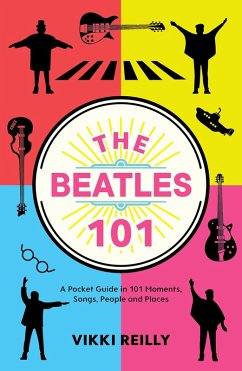 The Beatles 101 (eBook, ePUB) - Reilly, Vikki