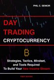 Day Trading Cryptocurrency - Strategies, Tactics, Mindset, and Tools Required To Build Your New Income Stream (eBook, ePUB)