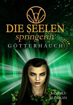 Die Seelenspringerin - Götterhauch (eBook, ePUB) - Florean, Sandra