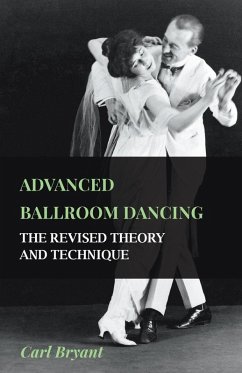 Advanced Ballroom Dancing - The Revised Theory and Technique (eBook, ePUB) - Bryant, Carl