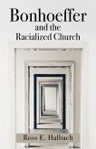 Bonhoeffer and the Racialized Church (eBook, PDF)