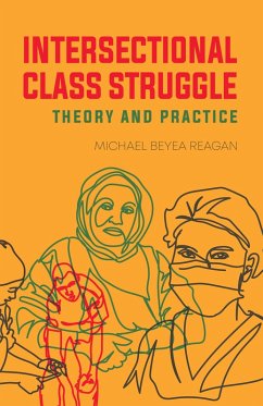 Intersectional Class Struggle (eBook, ePUB) - Reagan, Michael Beyea