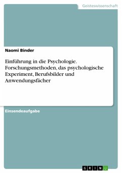 Einführung in die Psychologie. Forschungsmethoden, das psychologische Experiment, Berufsbilder und Anwendungsfächer (eBook, PDF)