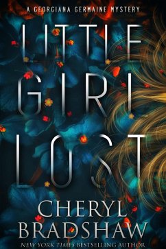Little Girl Lost (Georgiana Germaine, #1) (eBook, ePUB) - Bradshaw, Cheryl
