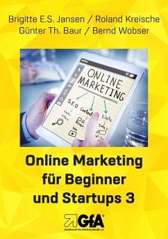 Online Marketing für Beginner und Startups 3 (eBook, ePUB) - Jansen, Brigitte E. S.; Kreische, Roland; Baur, Günter Th.; Wobser, Bernd