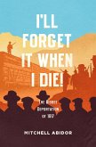 I'll Forget It When I Die! (eBook, ePUB)