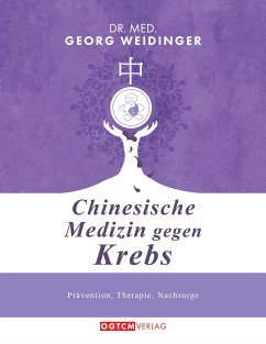 Chinesische Medizin gegen Krebs (eBook, ePUB) - Weidinger, Georg