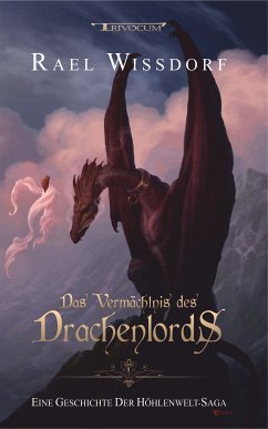 Das Vermächtnis des Drachenlords (eBook, ePUB) - Wissdorf, Rael