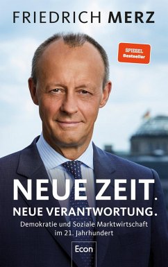 Neue Zeit. Neue Verantwortung. - Merz, Friedrich