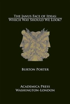 The Janus Face of Ideas: Which Way Should We Look? - Porter, Burton