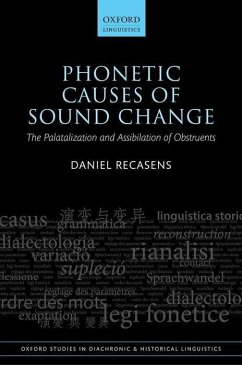 Phonetic Causes of Sound Change: The Palatalization and Assibilation of Obstruents - Recasens, Daniel (Full Professor, Department of Catalan Philology, F