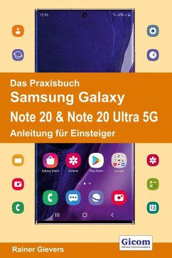 Das Praxisbuch Samsung Galaxy Note 20 & Note 20 Ultra 5G - Anleitung für Einsteiger (eBook, PDF) - Gievers, Rainer