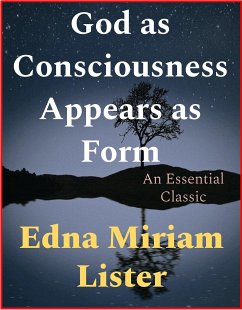 God as Consciousness Appears as Form (eBook, ePUB) - Miriam Lister, Edna