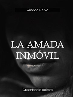 La amada inmovil (eBook, ePUB) - Nervo, Amado