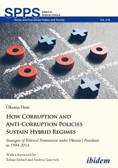 How Corruption and Anti-Corruption Policies Sustain Hybrid Regimes - Huss, Oksana;Debiel, Tobias;Gawrich, Andrea