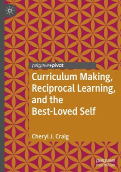 Curriculum Making, Reciprocal Learning, and the Best-Loved Self - Craig, Cheryl J.