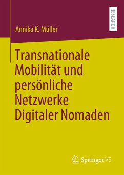 Transnationale Mobilität und persönliche Netzwerke Digitaler Nomaden - Müller, Annika K.