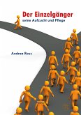 Der Einzelgänger- Seine Aufzucht und Pflege (eBook, ePUB)