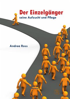 Der Einzelgänger- Seine Aufzucht und Pflege (eBook, ePUB) - Ross, Andrea