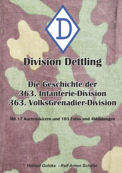 Division Dettling - 363. Infanterie-Division - Gohlke, Helmut;Schäfer, Ralf Anton