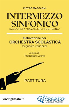 Intermezzo Sinfonico - Spartiti per Orchestra Scolastica (partitura) (fixed-layout eBook, ePUB) - Mascagni, Pietro; cura di Francesco Leone, a