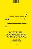 21: Inquiries into Art, History, and the Visual ¿ Beiträge zur Kunstgeschichte und visuellen Kultur