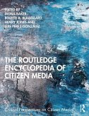 The Routledge Encyclopedia of Citizen Media (eBook, PDF)